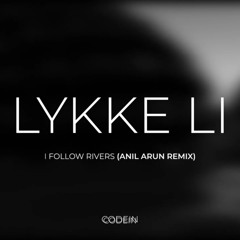 Lykke Li - I Follow Rivers - (Anıl Arun Remix)