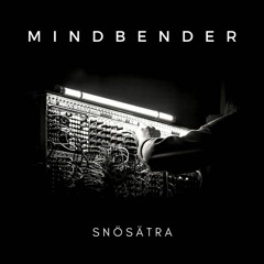 Mindbender - Snösätra (Original Mix) [Free Download]