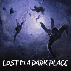 lost in a dark place [180er]