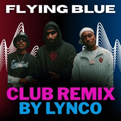 La Fouine & L2B - Flying Blue (Club Remix)