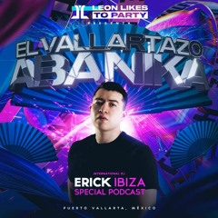 Erick Ibiza - El Vallartazo Abanika (Special Podcast)