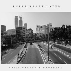 Three years later (feat. Spice Garden)