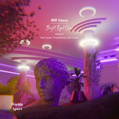 Will Vance - Bright Eyed Ones (Traumhouse Remix) [Worlds Apart]