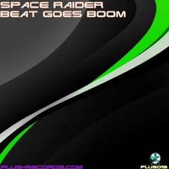 Space Raider - Beat Goes Boom *OUT NOW*