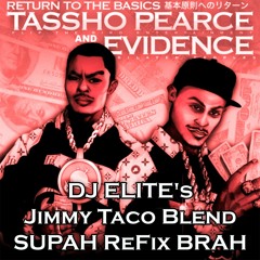 [2008] Tassho Pearce & Evidence - Return To The Basics (DJ ELITE Jimmy Taco Blend SUPAH ReFix BRAH)