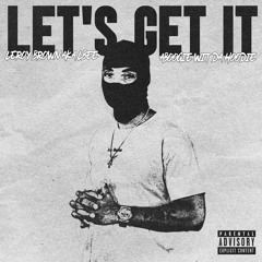 Leroy Aka LBee Ft A Boogie Wit da Hoodie -Let's Get It (Re Mastered )