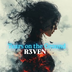 Tears on the Ground