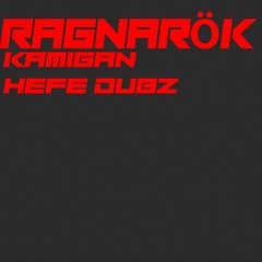 Kamigan X Hefe Dubz - Ragnarok