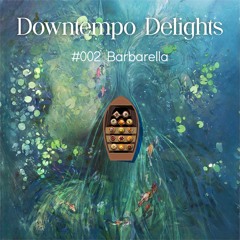 Downtempo Delights #002: Barbarella