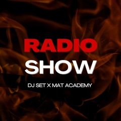 RADIO SHOW (DJ SET X MAT ACADEMY)