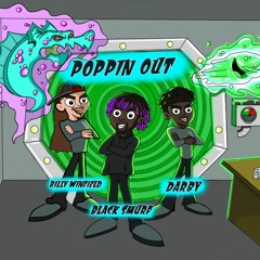 Poppin Out (ft. BLACK SMURF & Darby)(Prod. by DjHotwheelz)