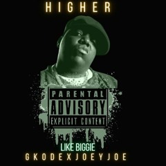 Higher Ft JoeyJoe
