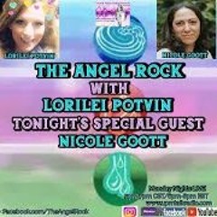 The Angel Rock With Lorilei Potvin &  Guest Nicole  Nicci  Goott