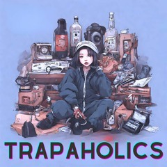 Trapaholics