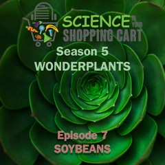 Season 5: WonderPlants | Episode 7: Soybeans