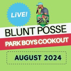 BLUNT POSSE @ PARK BOYS COOKOUT 08/24 (BOSTON)