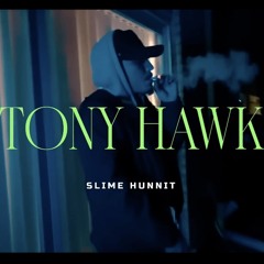Slime Hunnit - Tony Hawk (Fast)