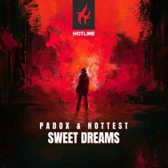 PADOX & Hottest - Sweet Dreams