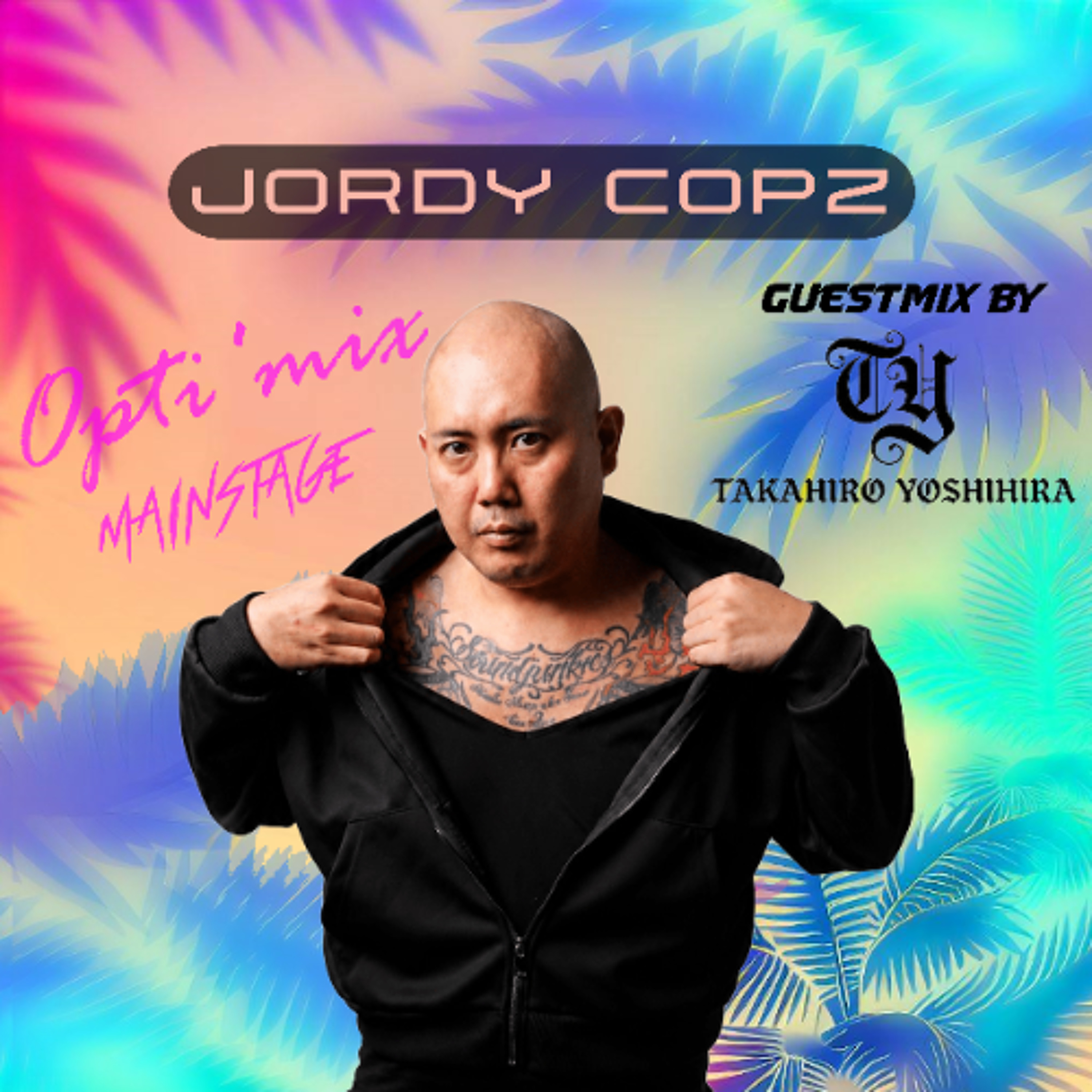 Jordy Copz Opti'mix Mainstage #180 with Takahiro Yoshihira Guestmix episode artwork