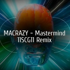 MACRAZY - Mastermind (11SCG11 Remix)
