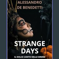 [PDF] eBOOK Read ⚡ Strange days: Il dolce canto delle sirene (Italian Edition)     Kindle Edition
