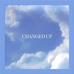 Changed Up (Prod. By KJ Run It Up)