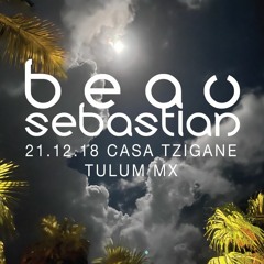 21.12.18 Beau Sebastian Live @ Casa Tzigane, Tulum MX