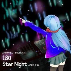 [AFCD - 002] AniFunkot Presents 180 Star Night [XFD]