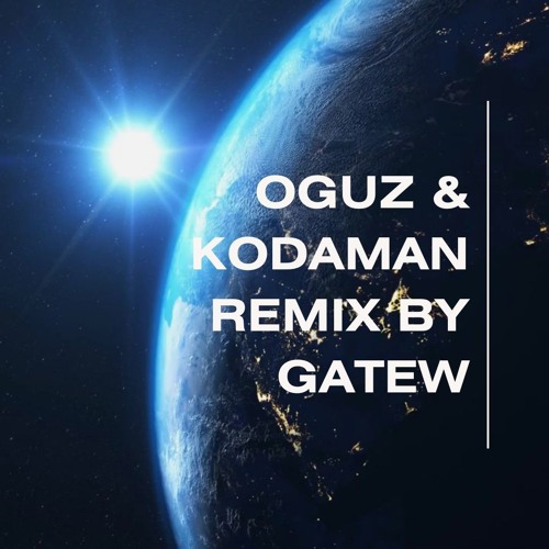 Oguz_&_Kodaman (MASHUP)_Remix_GATEW