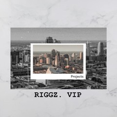 PROJECTS - PROJECTS (RIGGZ. VIP)