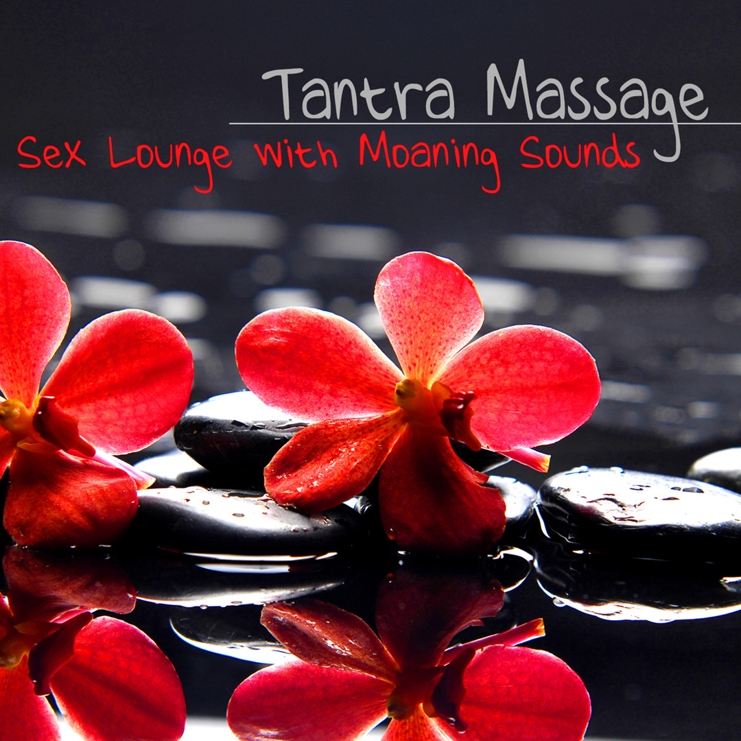 Stream Tantra Massage (Moaning Sounds) by Tantra Masters | Listen online  for free on SoundCloud