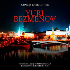 [VIEW] PDF 📨 Yuri Bezmenov: The Life and Legacy of the Influential KGB Informant Who