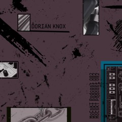 Mocskt Podcast 082 - Dorian Knox