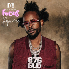 DystaMusic_Focus Popcaan_gyal tunes
