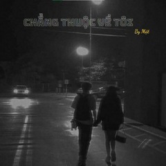 Chẳng thuộc về tôi (Prod. TRex)