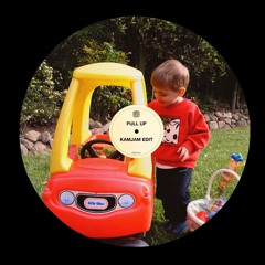 Pull Up (KamJam Edit)