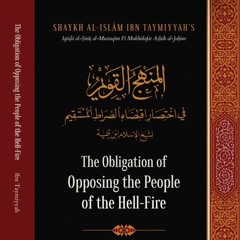 Class 05 The Obligation of Opposing the People of the Hell-Fire by Shaykh Anwar Wright