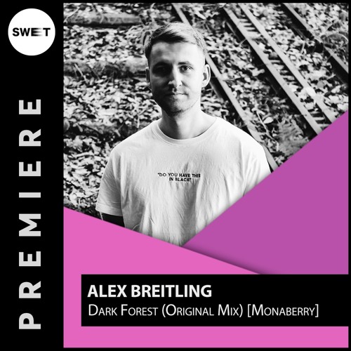 PREMIERE : Alex Breitling - Dark Forest (Original Mix) [Monaberry]