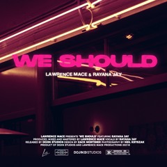 We Should feat. Rayana Jay