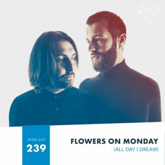 HMWL Podcast 239 - Flowers on Monday