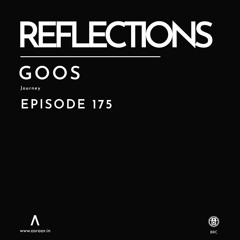 Reflections - Episode 175 - Guestmix By Goos