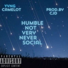 humble not very social- Yvng Camelot prod.by Cjd