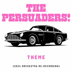 The Persuaders Theme - John Barry (2024 Orchestra Re-recording)