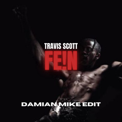 Travis Scott - FE!N [Damian Mike Edit]