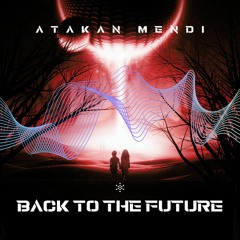 Atakan Mendi - Back To The Future