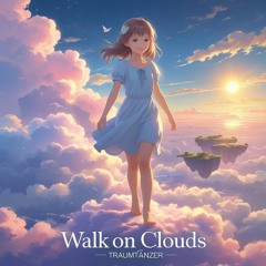 Traumtänzer - Walk on Clouds