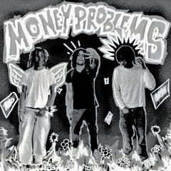 MONEY PROBLEMS (ft. 22Gaïa)