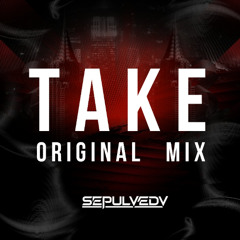 Take - Sepulvedv (Original Mix)
