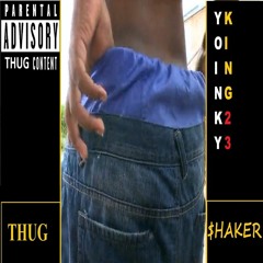 THUG SHAKER