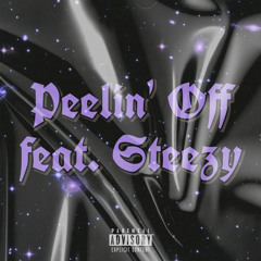 Peelin’ Off (feat. Steezy)